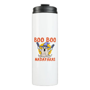 Boo Boo Madafakas Funny Halloween Ghost Thermal Tumbler