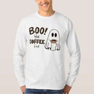 Boo! But Coffee first - Happy halloween  T-Shirt