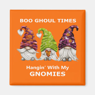 Boo Ghoul Times Hanging with My Gnomies Halloween Magnet