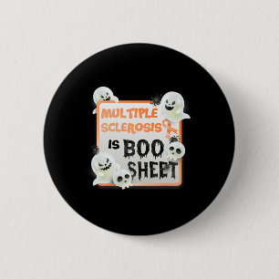 Boo Halloween Ghost Ms Multiple Sclerosis Is Boo S 6 Cm Round Badge