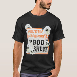 Boo Halloween Ghost Ms Multiple Sclerosis Is Boo S T-Shirt
