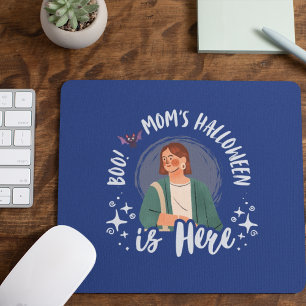 Boo! Mum's Halloween is Here Mouse Pad