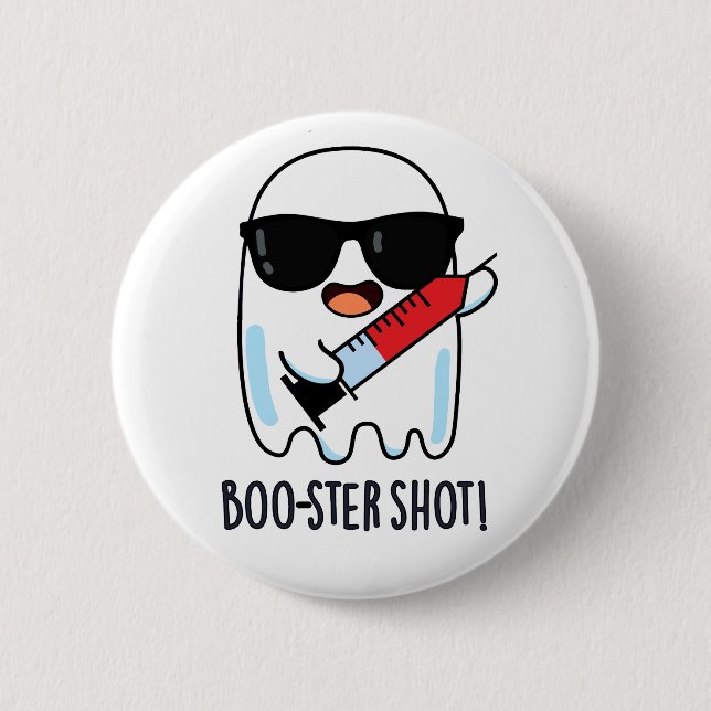 Boo-ster Shot Funny Ghost Vaccine Pun  6 Cm Round Badge (Front)