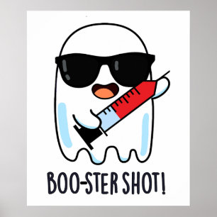 Boo-ster Shot Funny Ghost Vaccine Pun  Poster