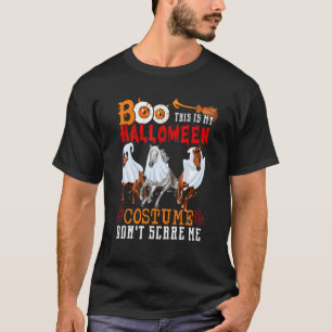 Boo This Is My Halloween Costume Three Horses Boo  T-Shirt