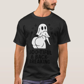 BOO-TIFUL & BACK-BREAKING T-Shirt