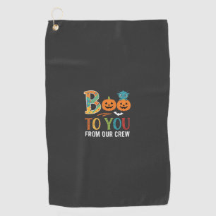 Boo To You Halloween Crew Design_1 Golf Towel