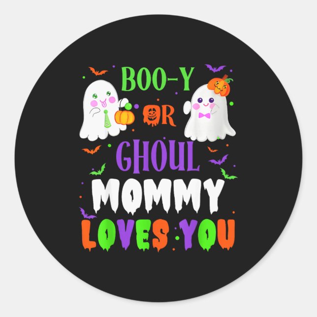 Boo-y Or Ghoul Mommy Loves You Boo Halloween Baby  Classic Round Sticker (Front)