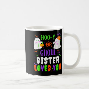 Boo-y Or Ghoul Sister Loves You Boo Halloween Baby Coffee Mug