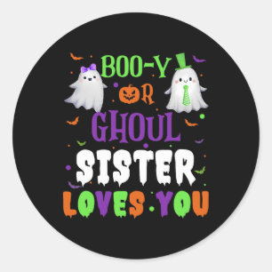 Boo-y Or Ghoul Sister Loves You By Halloween Men W Classic Round Sticker