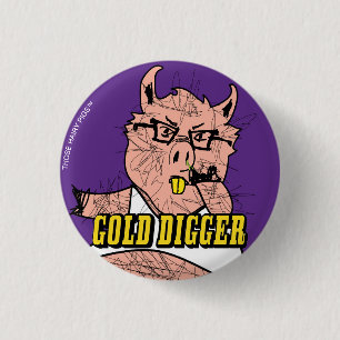 BOOGAR BARNS GOLD DIGGER PIN