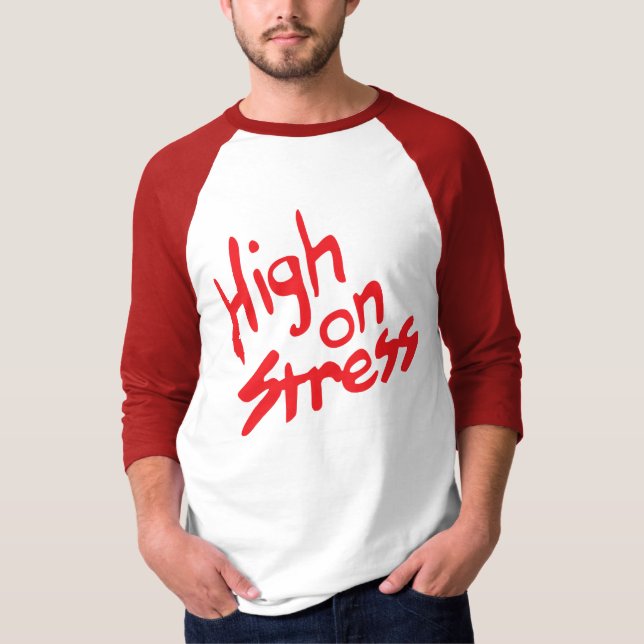 Booger's High on Stress Shirt (Front)
