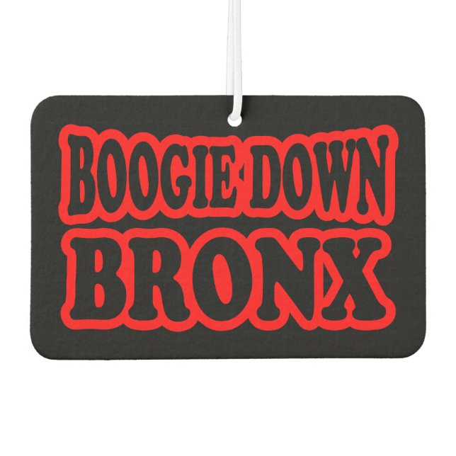 Boogie Down Bronx, NYC Car Air Freshener (Front)