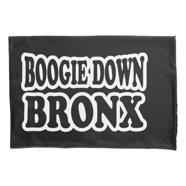 Boogie Down Bronx, NYC Pillowcase (Front)