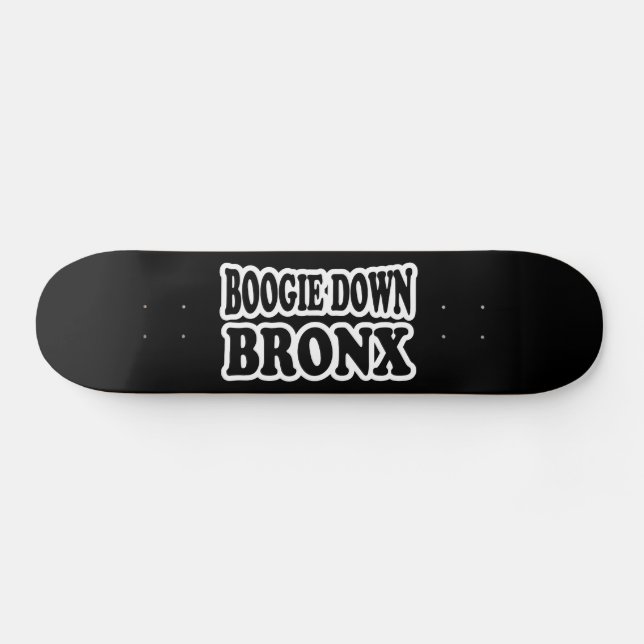 Boogie Down Bronx, NYC Skateboard (Horz)
