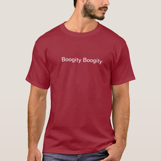 Boogity Boogity T-Shirt (Front)