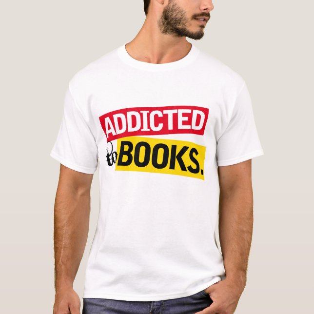 Book Addict Funny Reading Gift T-Shirt (Front)
