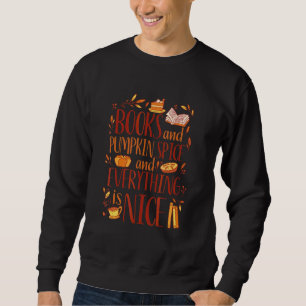 Book And Pumpkin Spice And Everything Nice Hallowe Sweatshirt