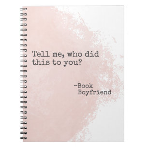 Book Boyfriend Quote- There you are Notebook