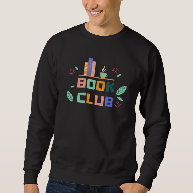 Book Club  for Reading & Coffee  Library Bookworm Sweatshirt (Front)
