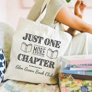 Book Club Name Just One More Chapter Quote Tote Bag