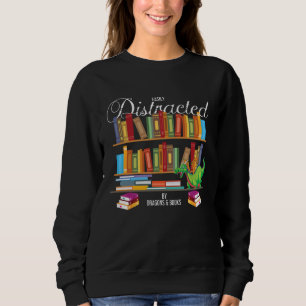 Book Distracted By Books & Dragons Bookworm Sweatshirt