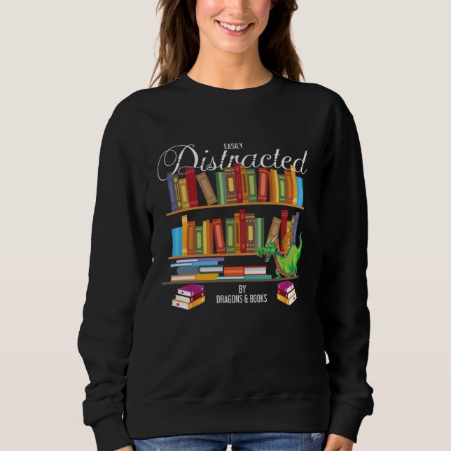 Book  Distracted By Books & Dragons Bookworm Sweatshirt (Front)