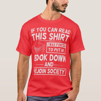 Book Down and Rejoin Society Funny Book and Novel  T-Shirt