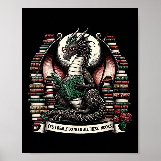 Book Dragon Yes I Really Do Need All These Books  Poster (Front)