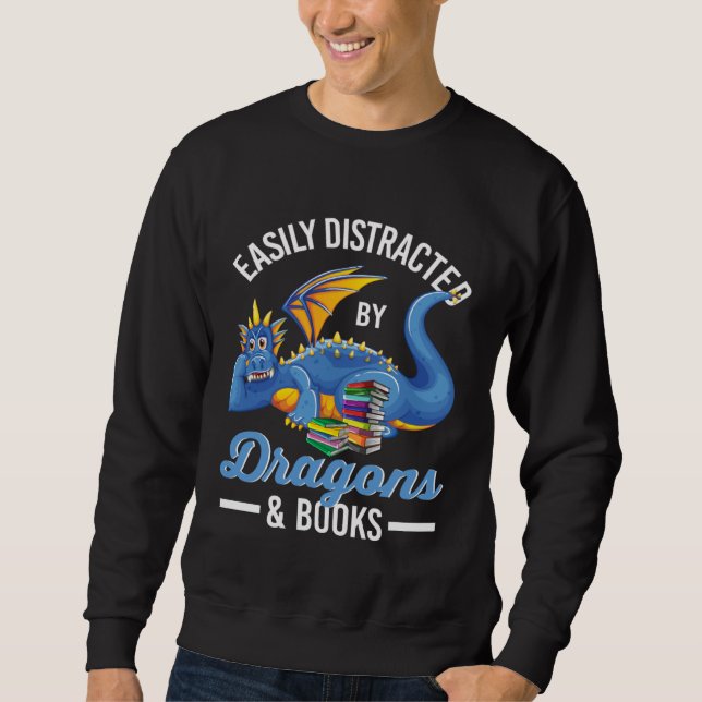 Book  Easily Distracted By Dragons And Books Sweatshirt (Front)