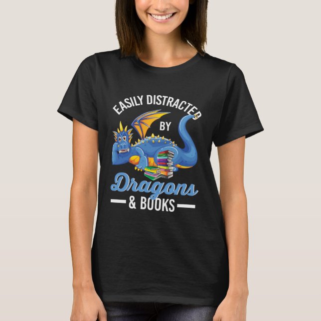 Book  Easily Distracted By Dragons And Books T-Shirt (Front)
