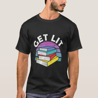 Book Gift Get Lit Literary Gift Book Lover Party G T-Shirt