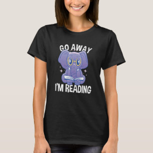 Book Go Away I'm Reading T-Shirt