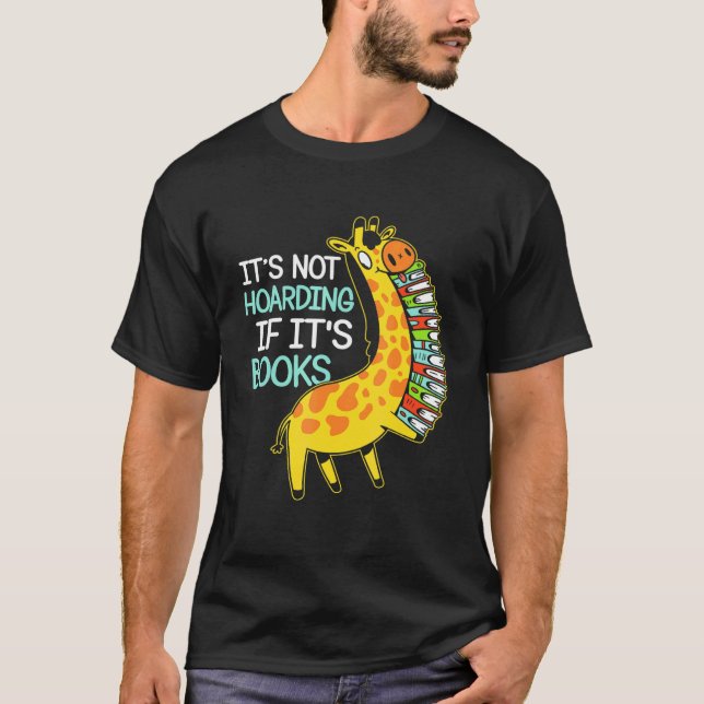 Book Hoarder Giraffe Graphic Book Reading Quote T-Shirt (Front)