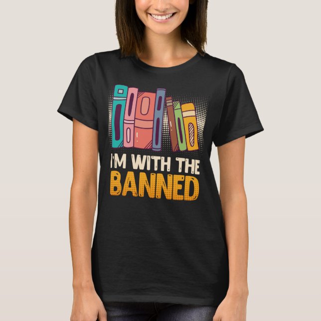 Book  I m with the Banned Bookworm Reading Book fa T-Shirt (Front)