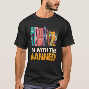 Book  I m with the Banned Bookworm Reading Book fa T-Shirt