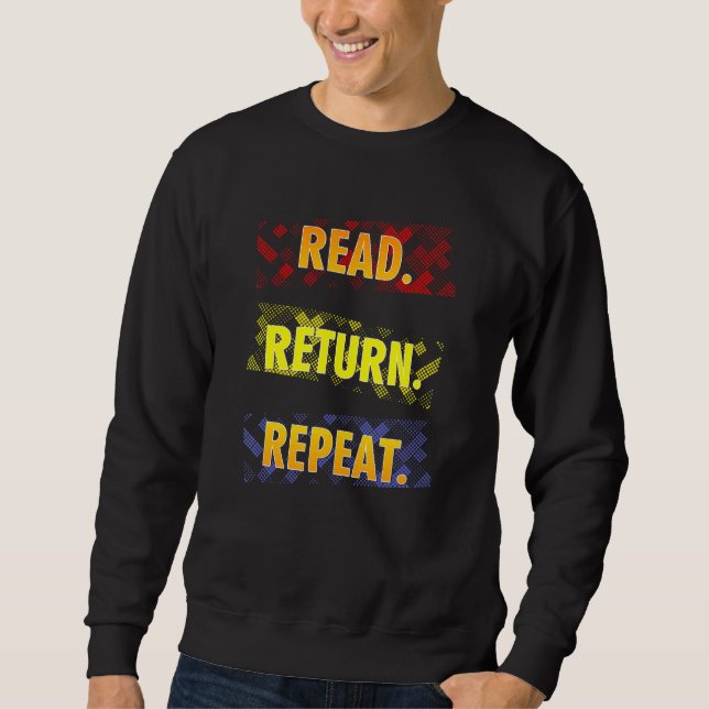 Book  Librarian Read Return Repeat Reading Sweatshirt (Front)