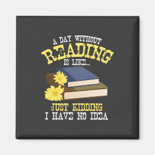 Book Lover - A Day Without Reading Magnet