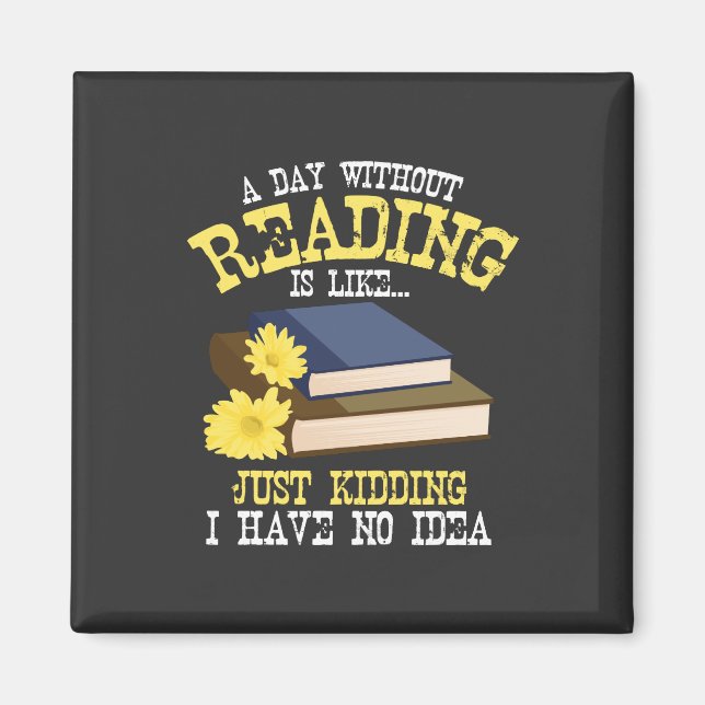 Book Lover - A Day Without Reading Magnet (Front)