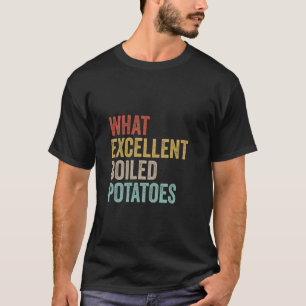 Book Lover Austen Literature What Excellent Boiled T-Shirt