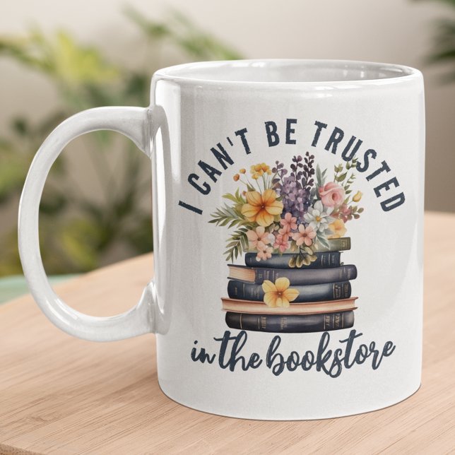 Book Lover Can't Be Trusted Bookstore  Coffee Mug (Creator Uploaded)