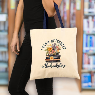 Book Lover Can't Be Trusted Bookstore Tote Bag