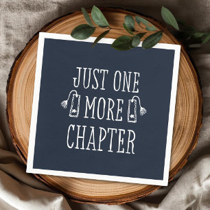 Book Lover Funny Saying Just One More Chapter Napkin