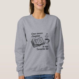 Book Lover Gift | One More Chapter... Sweatshirt