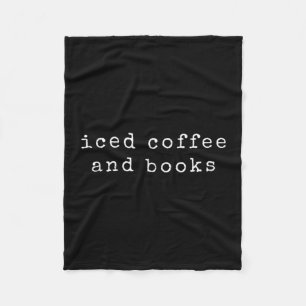 Book Lover Iced Coffee Quote Reading Bookworm Desi Fleece Blanket