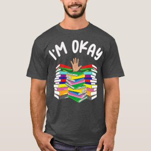 Book Lover Im Ok Reading Book Reader  T-Shirt