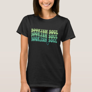 Book Lover Library Reading Bookish Soul Literature T-Shirt