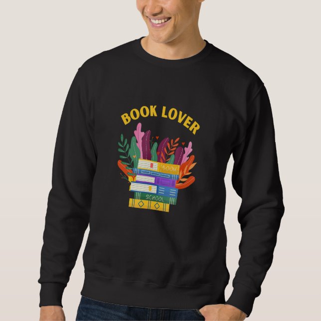 Book Lover Plants love Big Books Read Sweatshirt (Front)