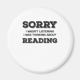 Book Lover Sorry I Wasn't Listening Thinking About Magnet