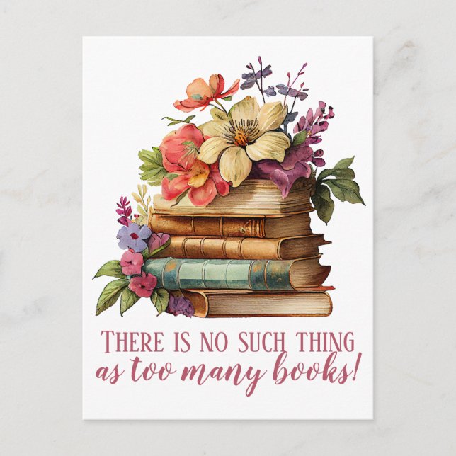 Book Lover Too Many Books Floral Postcard (Front)
